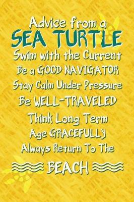 Cover of Advice from a Sea Turtle Swim with the current Be a good navigator