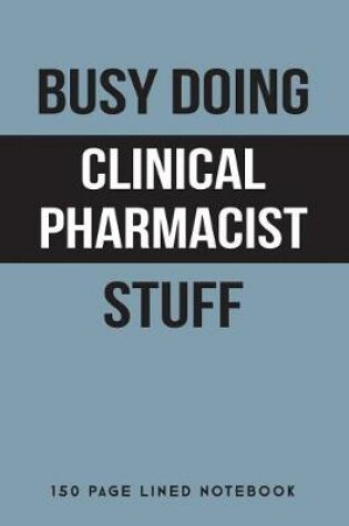 Cover of Busy Doing Clinical Pharmacist Stuff