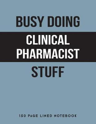 Book cover for Busy Doing Clinical Pharmacist Stuff