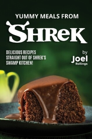 Cover of Yummy Meals from Shrek