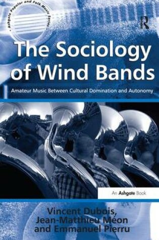 Cover of The Sociology of Wind Bands