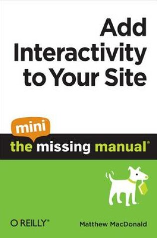 Cover of Add Interactivity to Your Site: The Mini Missing Manual