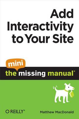 Book cover for Add Interactivity to Your Site: The Mini Missing Manual