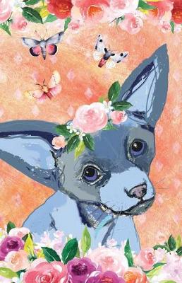 Cover of Journal Notebook For Dog Lovers Chihuahua In Flowers
