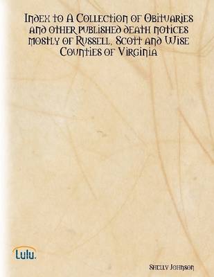 Book cover for Index to a Collection of Obituaries and Other Published Death Notices Mostly of Russell, Scott and Wise Counties of Virginia