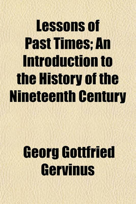 Book cover for Lessons of Past Times; An Introduction to the History of the Nineteenth Century