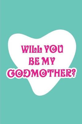 Book cover for Will you be my Godmother?