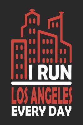 Book cover for I Run Los Angeles Every Day