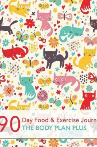 Cover of 90 Day Food & Exercise Journal