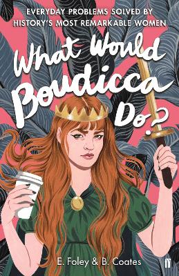 Book cover for What Would Boudicca Do?