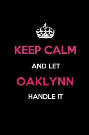 Cover of Keep Calm and Let Oaklynn Handle It