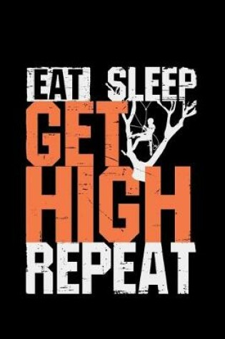 Cover of Eat Sleep Get High Repeat