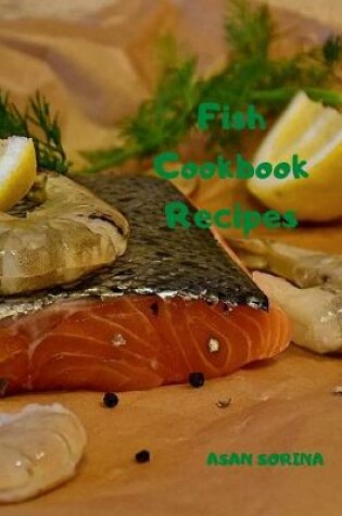 Cover of Fish Cookbook, Fish Recipes Book, Fish Cookbook Recipes