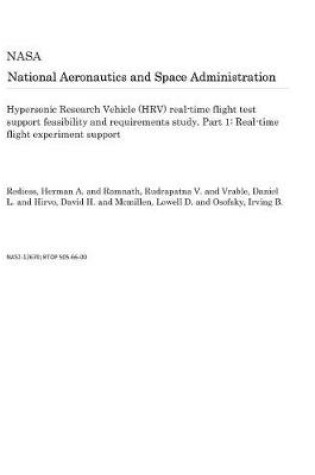 Cover of Hypersonic Research Vehicle (Hrv) Real-Time Flight Test Support Feasibility and Requirements Study. Part 1