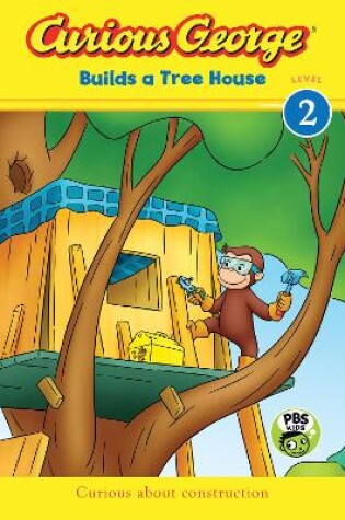Cover of Curious George Builds A Tree House (Reader Level 2)