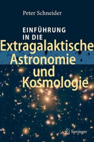 Cover of Einführung in die Extragalaktische Astronomie und Kosmologie