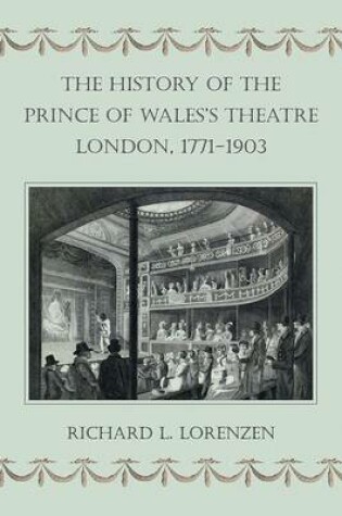 Cover of The History of the Prince of Wales's Theatre, London, 1771-1903