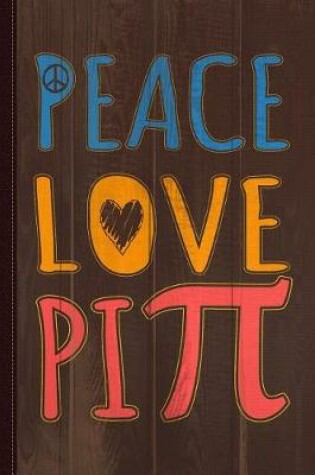 Cover of Peace Love Pi Journal Notebook