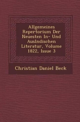 Cover of Allgemeines Repertorium Der Neuesten In- Und Ausl Ndischen Literatur, Volume 1822, Issue 3