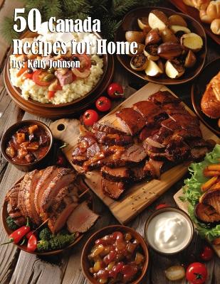 Book cover for 50 Canada Recipes for Home