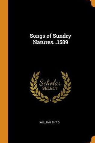 Cover of Songs of Sundry Natures...1589