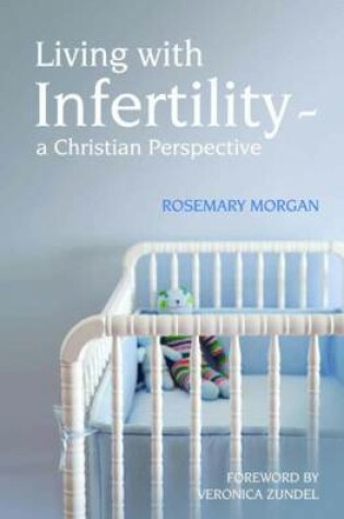 Cover of Living with Infertility - a Christian perspective