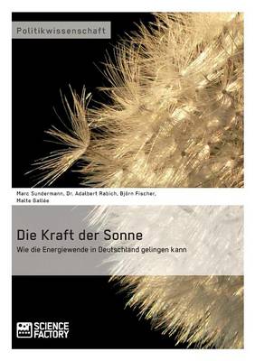 Book cover for Die Kraft der Sonne. Wie die Energiewende in Deutschland gelingen kann