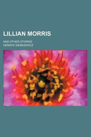 Cover of Lillian Morris; And Other Stories
