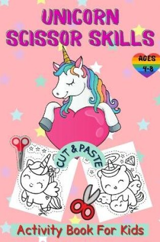 Cover of Unicorn Scissor Skills Activity Book for Kids Ages 4-8