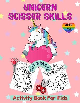 Book cover for Unicorn Scissor Skills Activity Book for Kids Ages 4-8