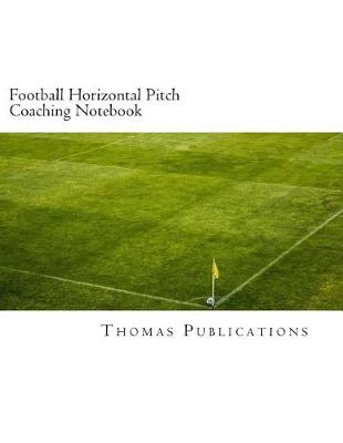 Book cover for Football Horizontal Pitch Coaching Notebook