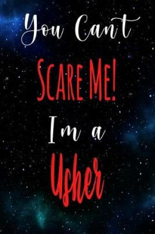 Cover of You Can't Scare Me! I'm A Usher