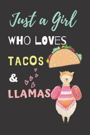 Cover of Just a girl who loves Tacos & Llamas