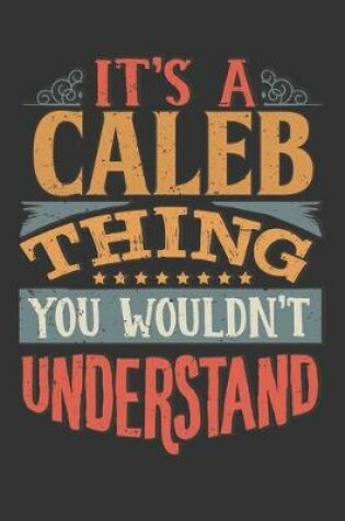 Cover of Its A Caleb Thing You Wouldnt Understand