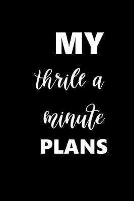 Book cover for 2020 Weekly Funny Saying Planner My Thrill A Minute Plans 388 Pages