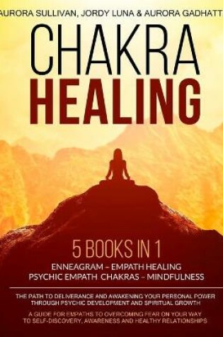 Cover of CHAKRA HEALING - 5 Books in 1