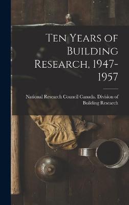 Book cover for Ten Years of Building Research, 1947-1957