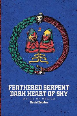 Book cover for Feathered Serpent, Dark Heart of Sky