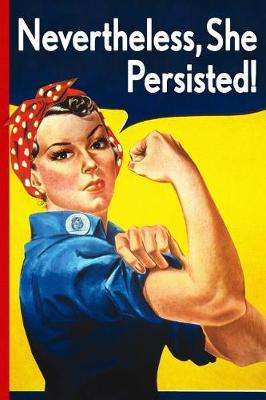 Book cover for Nevertheless, She Persisted