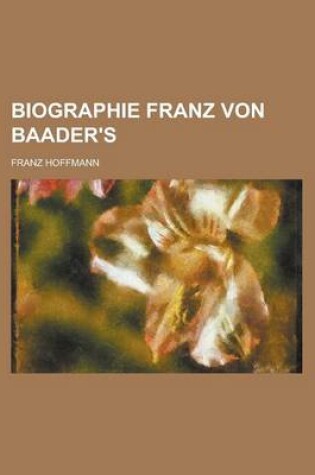 Cover of Biographie Franz Von Baader's