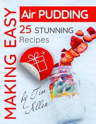 Book cover for Making easy air pudding . 25 stunning recipes.Full color