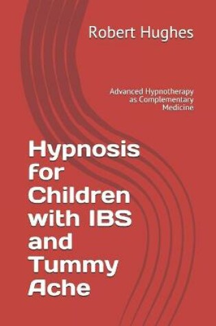 Cover of Hypnosis for Children with IBS and Tummy Ache