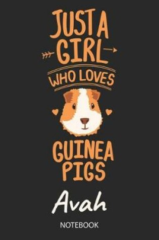 Cover of Just A Girl Who Loves Guinea Pigs - Avah - Notebook