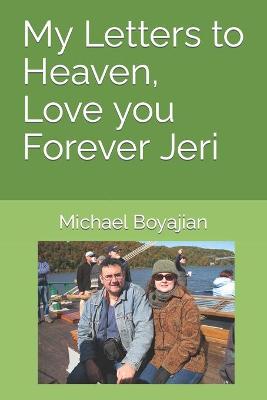 Book cover for My Letters to Heaven, Love you Forever Jeri