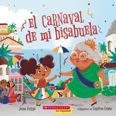 Cover of El Carnaval de Mi Bisabuela (Bisa's Carnaval)