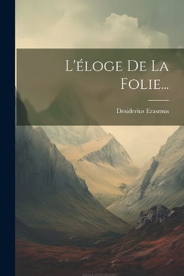 Book cover for L'éloge De La Folie...