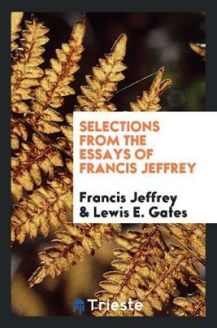 Cover of Selections from the Essays of Francis Jeffrey