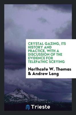 Book cover for Crystal Gazing, Its History and Practice