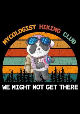 Book cover for Mycologist Hiking Club We Might Not Get There