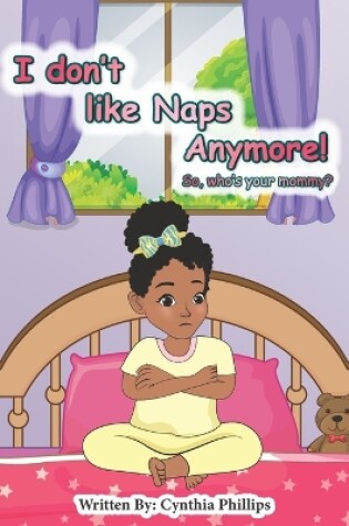 Cover of I Don't like Naps Anymore!